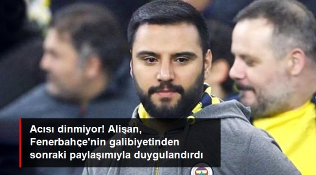 Fenerbahçe'nin galibiyetinin ardından Alişan'dan duygusal paylaşım