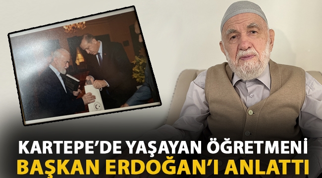 Öğretmeni, Cumhurbaşkanı Erdoğan'ı anlattı