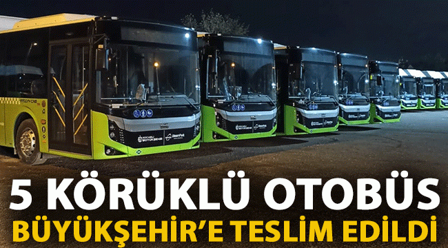 5 körüklü otobüs Büyükşehir'e teslim edildi
